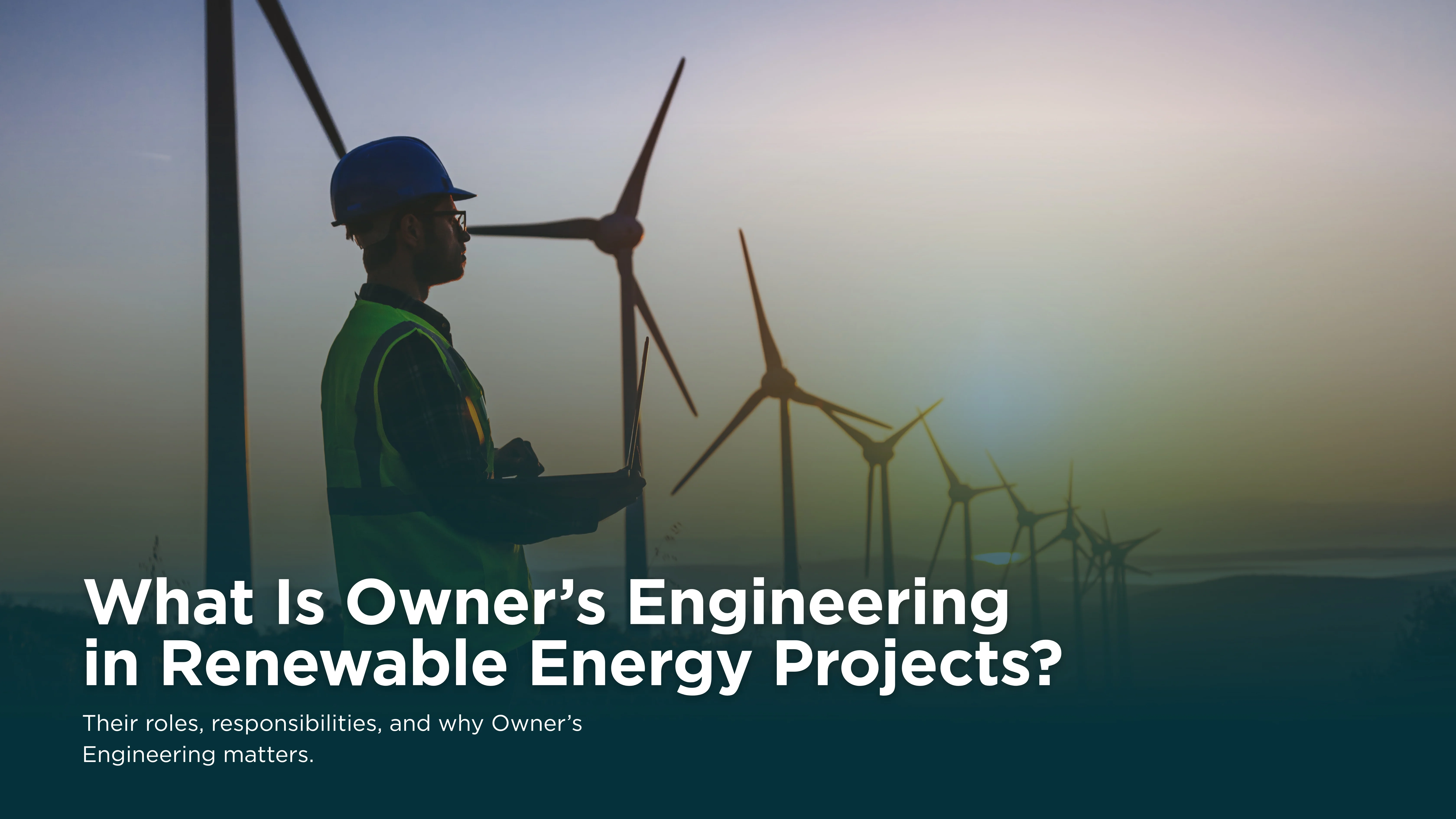 Owner’s Engineering in Renewable Energy: A Complete Guide