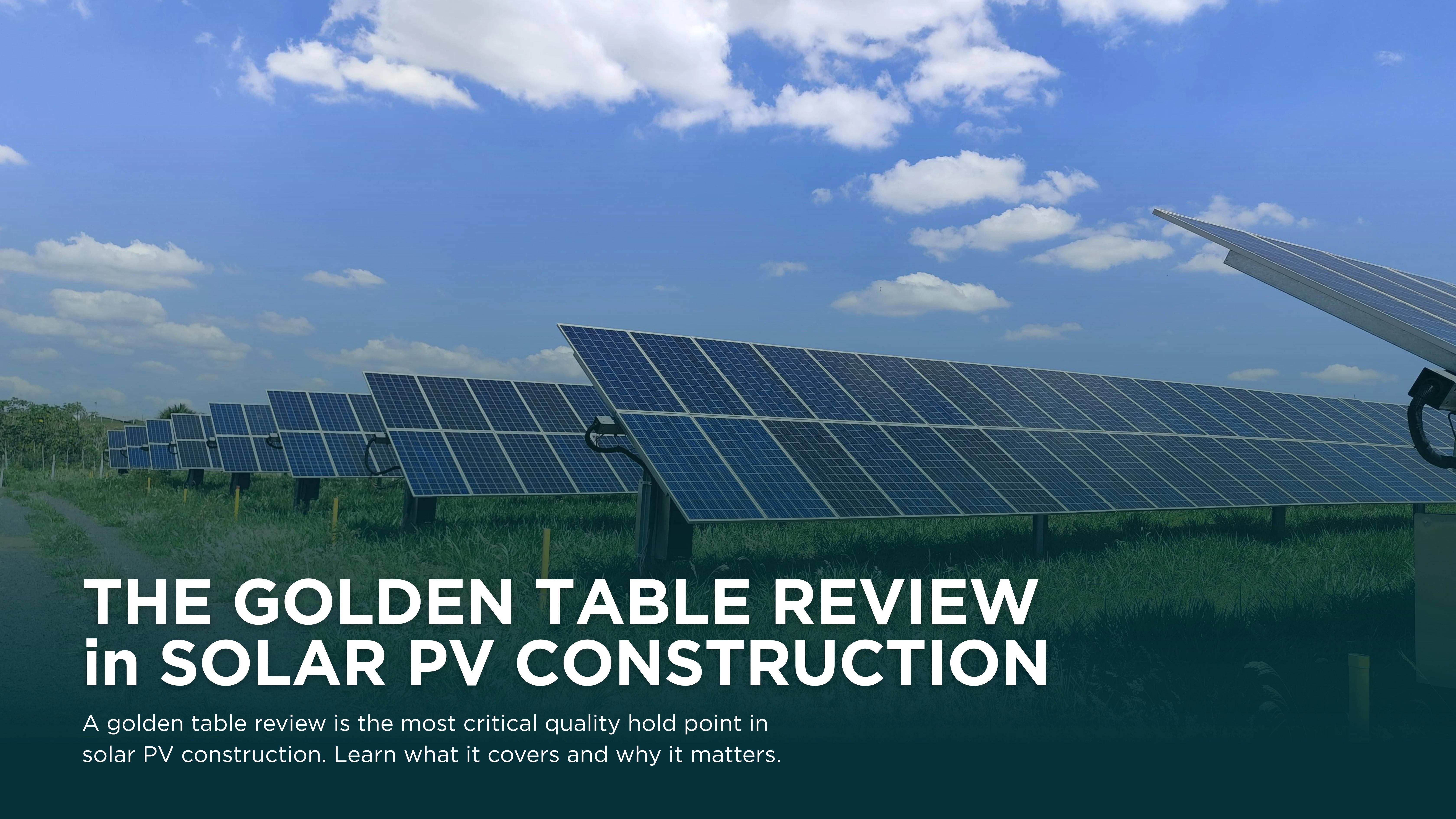 Golden Table Review in Solar PV Construction: Why Table #1 Sets the Standard